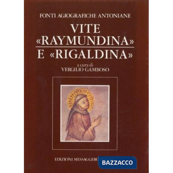 Fonti agiografiche antoniane. Vol. 4: Vite Raymundina e Rigaldina