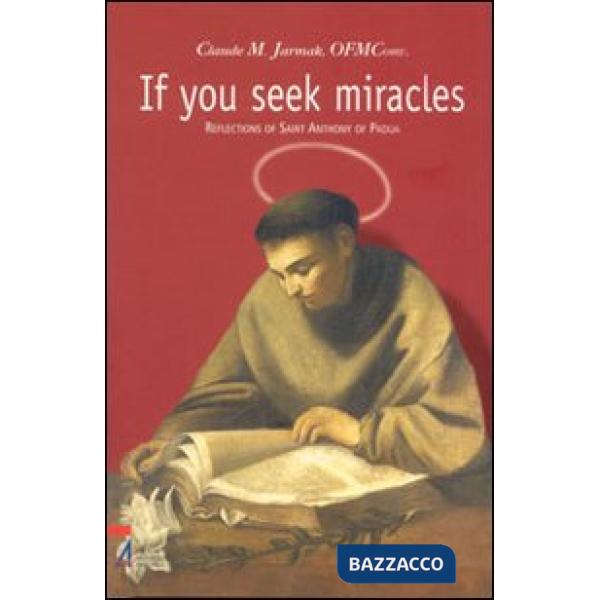 If you seek miracles. Reflections of saint Anthony of Padua