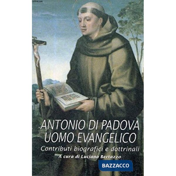 Antonio di Padova uomo evangelico. Contributi biografici e dottrinali