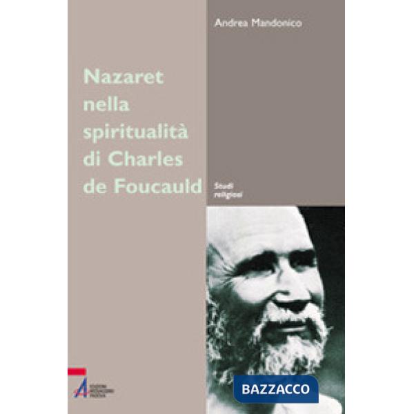 Nazareth nella spiritualità di Charles de Foucauld. Un luogo, un'esperienza, un simbolo