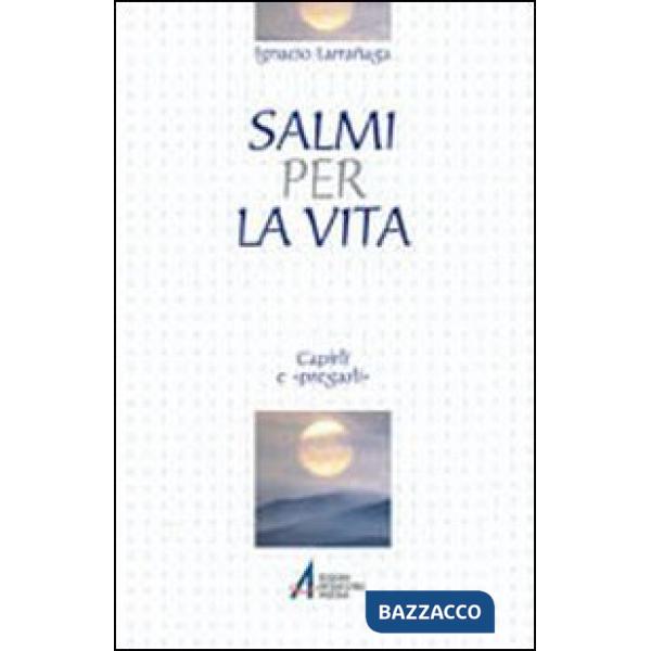 Salmi per la vita. Capirli e «pregarli»
