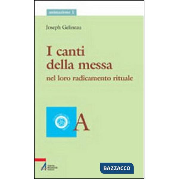 Canti della messa. Nel loro radicamento rituale (I)