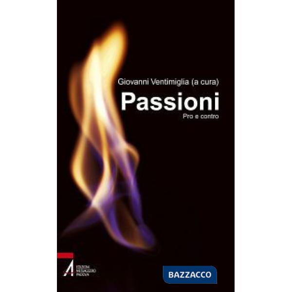 Passioni. Pro e contro