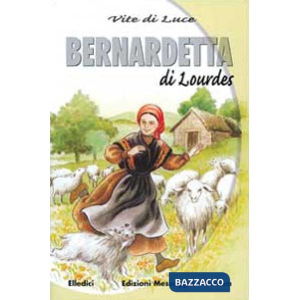 Bernadetta di Lourdes vite di luce