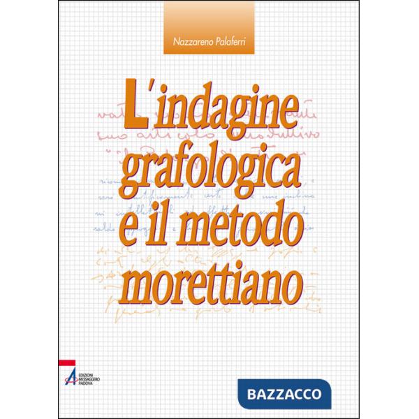 Indagine grafologica e il metodo morettiano (L')