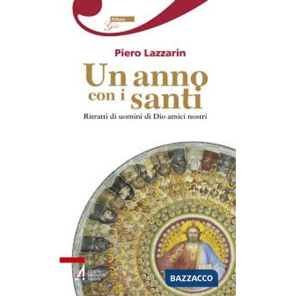 Anno con i santi. Ritratti di uomini di Dio amici nostri (Un)