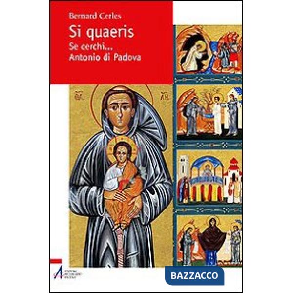 Si quaeris. Se cerchi... sant'Antonio di Padova