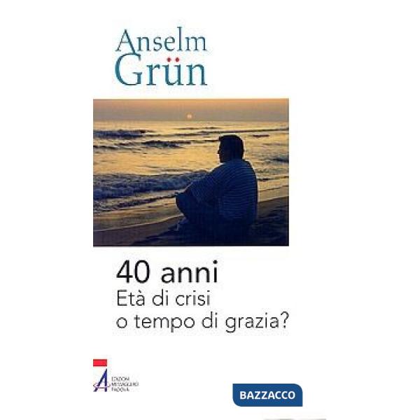 40 anni. Età di crisi o tempo di grazia?
