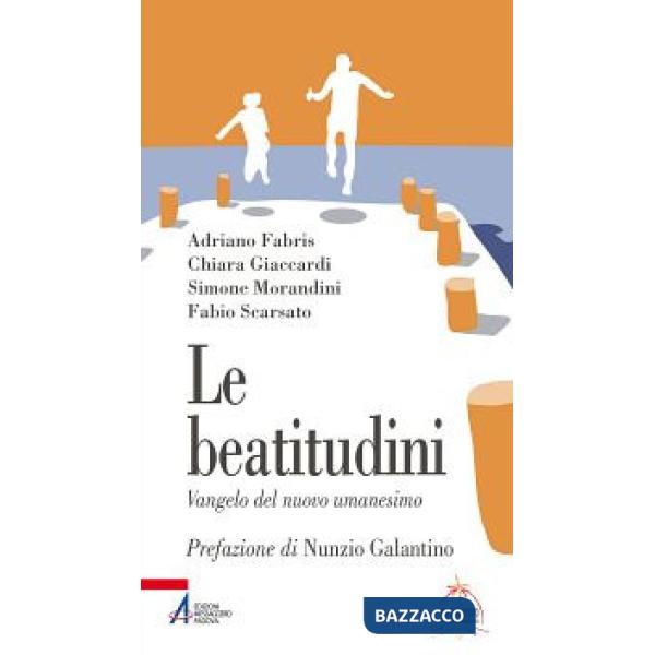 Beatitudini. Vangelo del nuovo umanesimo (Le)