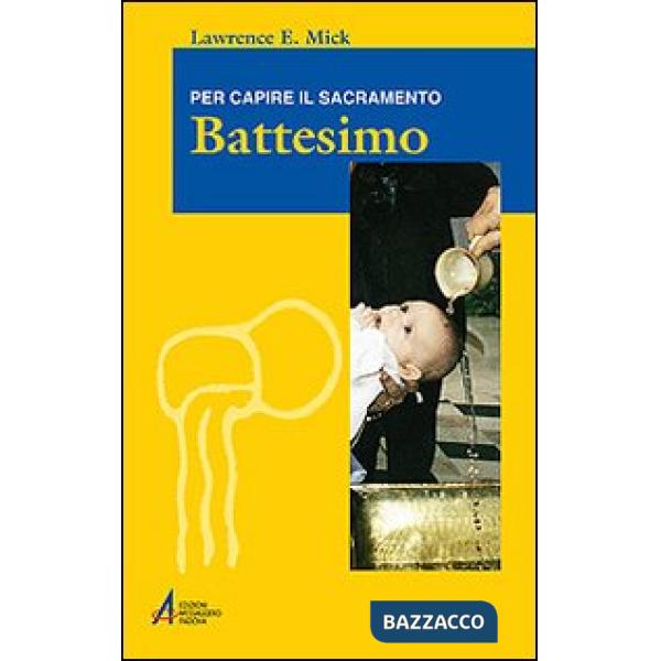 Battesimo. Per capire il sacramento