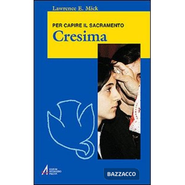 Cresima. Per capire il sacramento