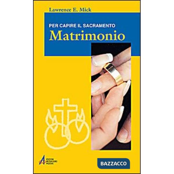 Matrimonio. Per capire il sacramento