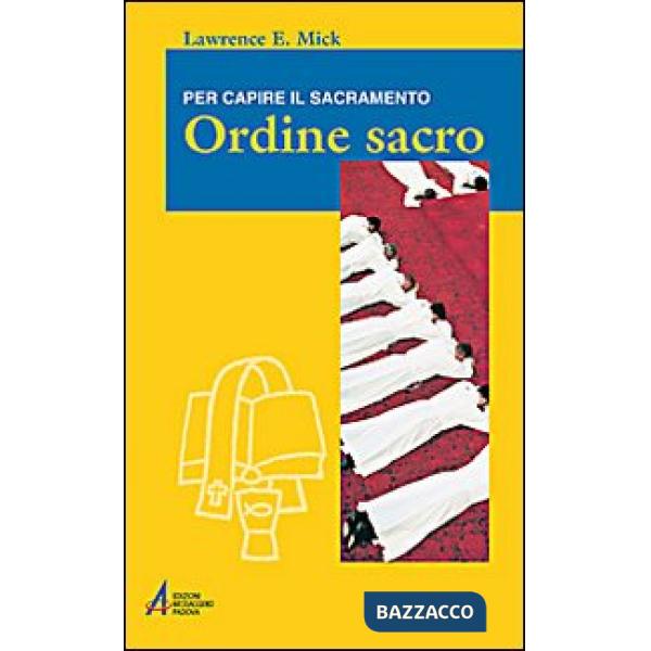 Ordine sacro. Per capire il sacramento