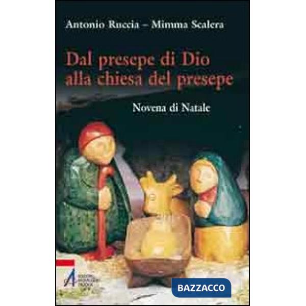 Dal presepe di Dio alla Chiesa del presepe. Novena di Natale