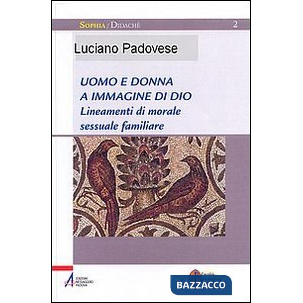 Uomo e donna a immagine di Dio. Lineamenti di morale sessuale e familiare