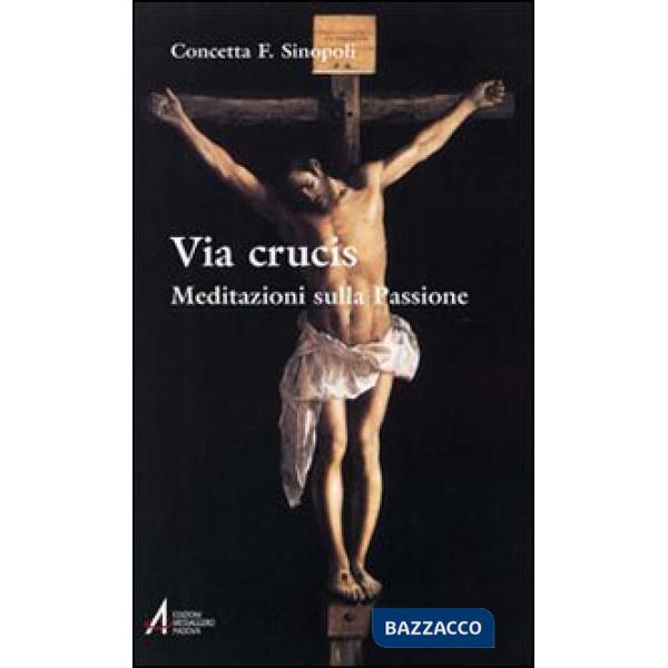 Via crucis. Meditazioni sulla passione