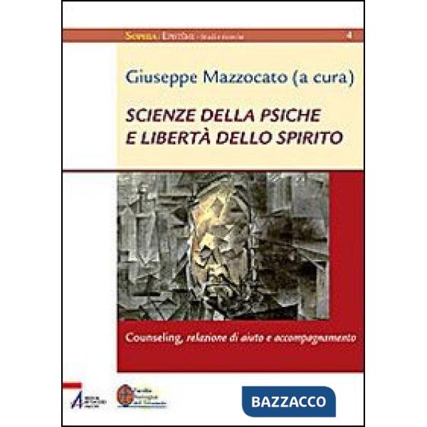 Scienze della psiche e libertà dello spirito. Counseling, relazione di aiuto e accompagnamento