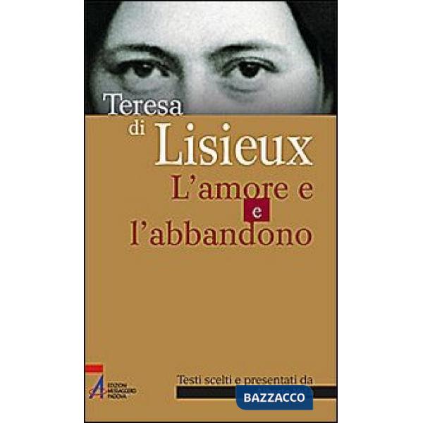 Teresa di Lisieux. L'amore e l'abbandono