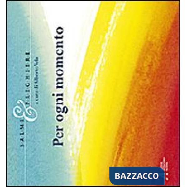 Salmi & preghiere. Per ogni momento