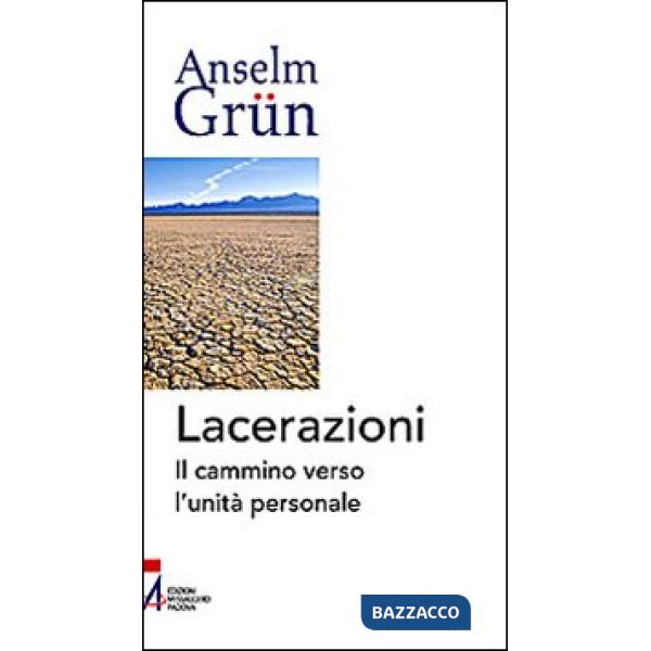Lacerazioni. Il cammino verso l'unità personale