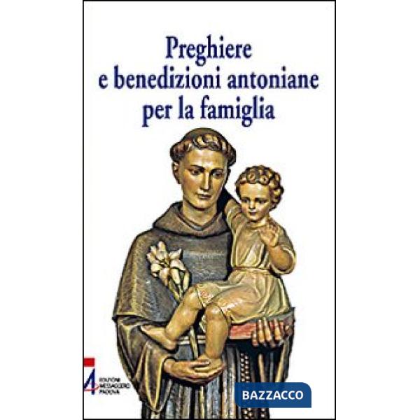 Preghiere e benedizioni antoniane per la famiglia
