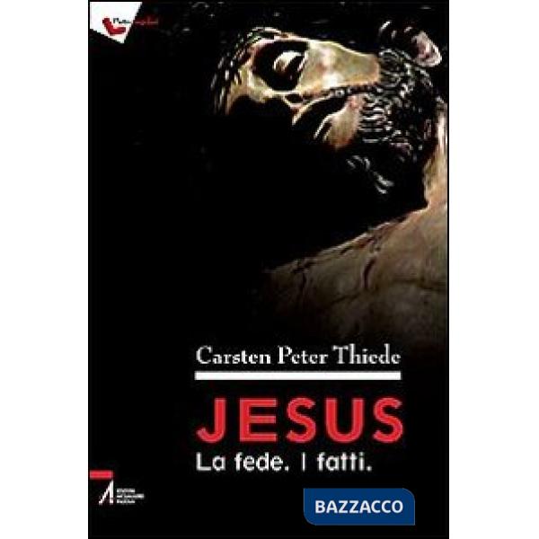 Jesus. La fede. I fatti