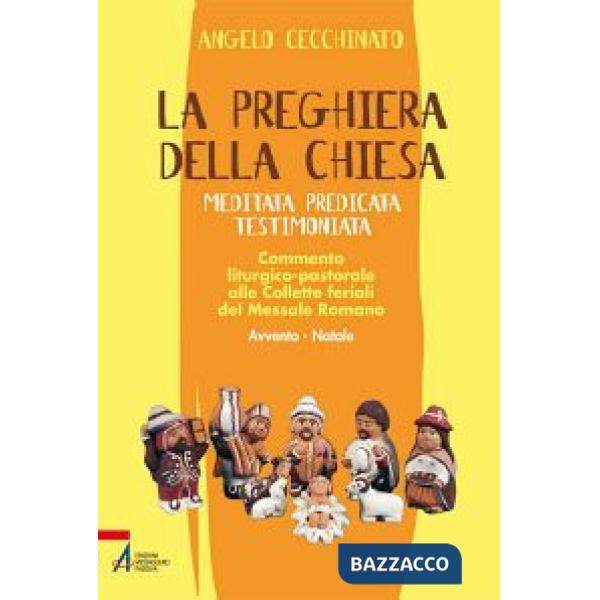 Preghiera della Chiesa. Meditata, predicata, testimoniata. Commento liturgico-pastorale alle collette feriali del messale romano