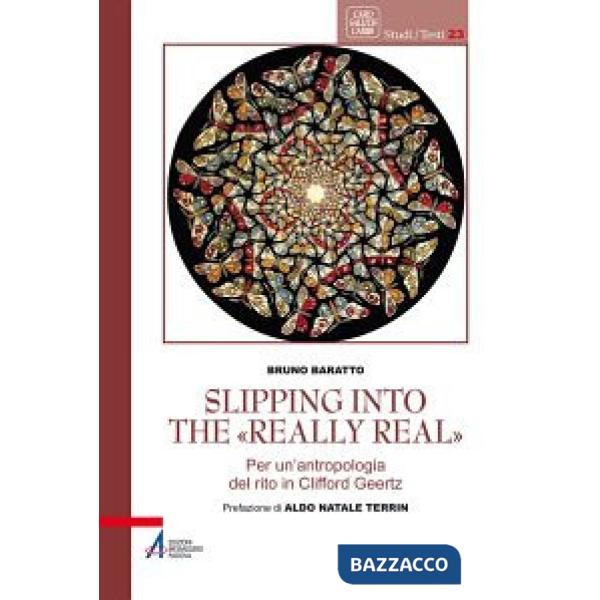 Slipping into the «Really Real». Per un'antropologia del rito in Clifford Geertz
