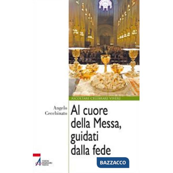 Al cuore della messa, guidati dalla fede