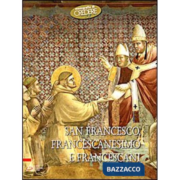 San Francesco, francescanesimo e francescani