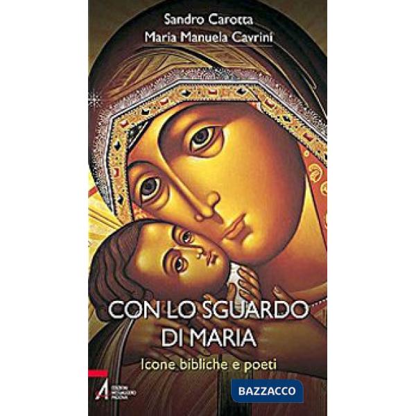 Con lo sguardo di Maria. Icone bibliche e poeti