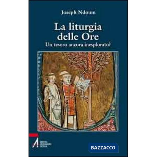 Liturgia delle ore. Un tesoro ancora inesplorato? (La)