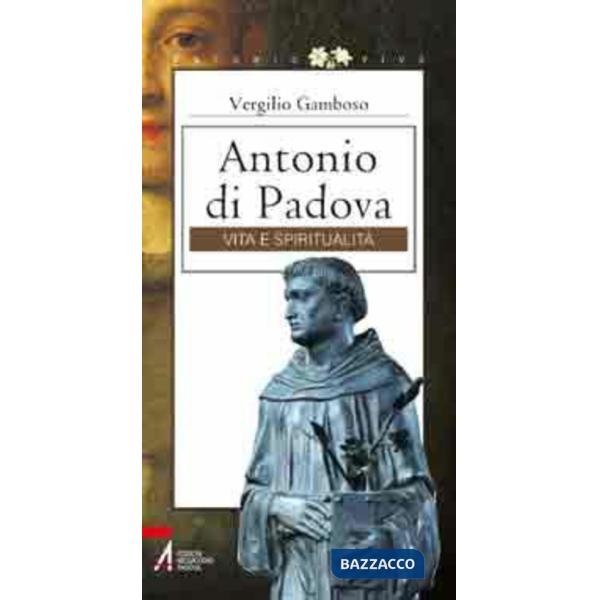 Antonio di Padova. Vita e spiritualità