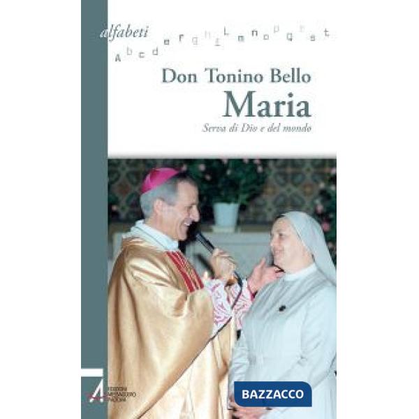 Maria. Serva di Dio e del mondo