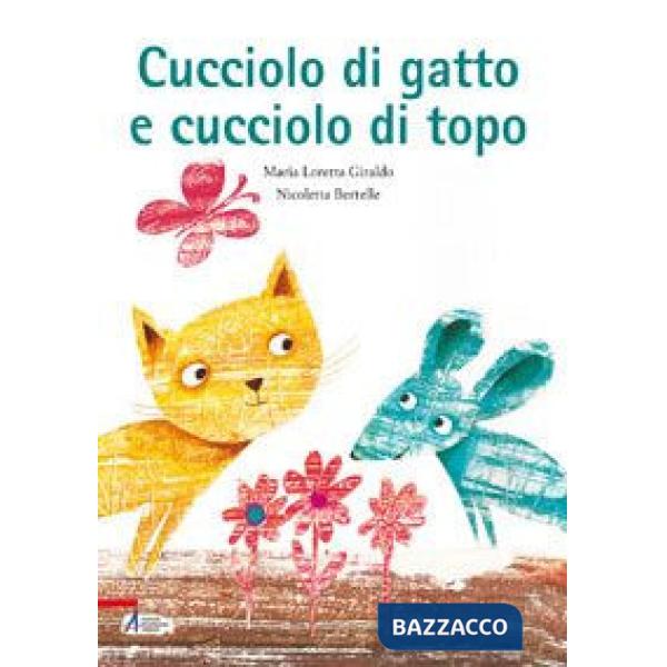 Cucciolo di gatto e cucciolo di topo. Ediz. illustrata