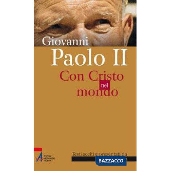 Giovanni Paolo II. Con Cristo nel mondo