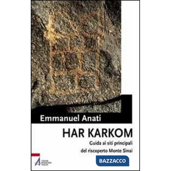 Har Karkom. Guida ai siti principali del riscoperto monte Sinai