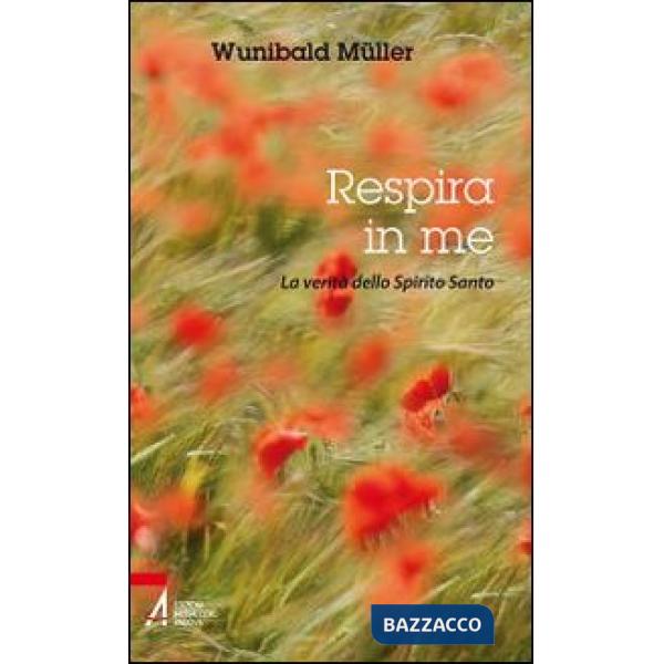 Respira in me. La verità dello Spirito Santo