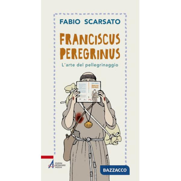 Franciscus peregrinus. L'arte del pellegrinaggio