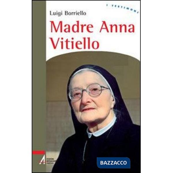 Madre Anna Vitiello. La forza dell'amore che redime