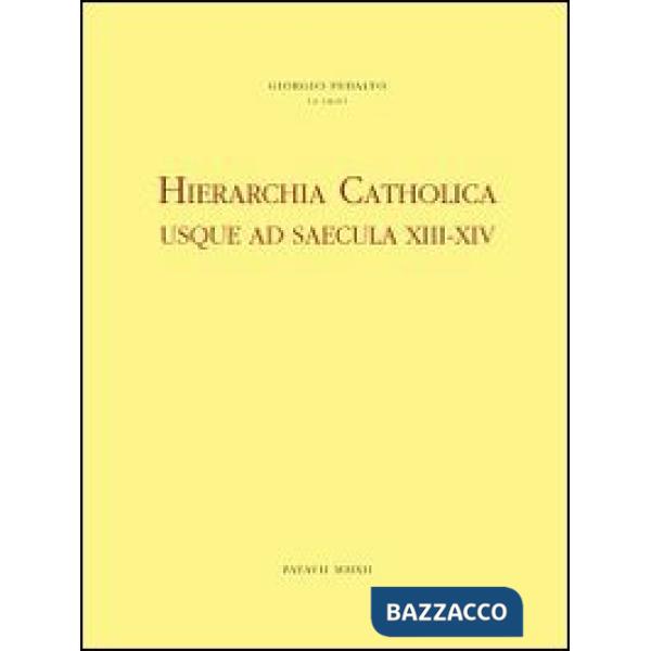 Hierarchia catholica usque ad saecula XIII-XIV. Series episcoporum ecclesiae catholicae