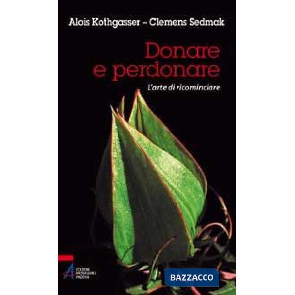 Donare e perdonare. L'arte di ricominciare