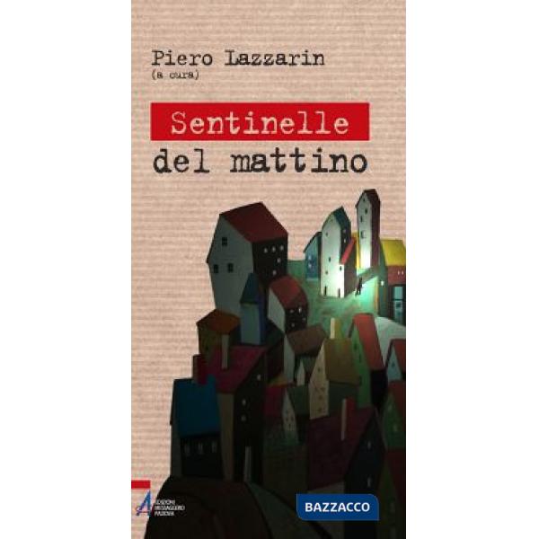 Sentinelle del mattino. Giovani liberi e coraggiosi