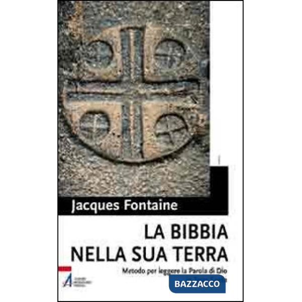 Bibbia nella sua terra. Metodo per leggere la Parola di Dio in Terra Santa (La)