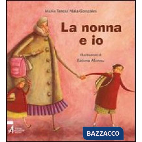 Nonna e io. Ediz. illustrata (La)