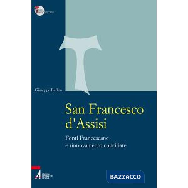 San Francesco d'Assisi. Fonti Francescane e rinnovamento conciliare