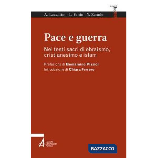 Pace e guerra. Nei testi sacri di ebraismo, cristianesimo e islam
