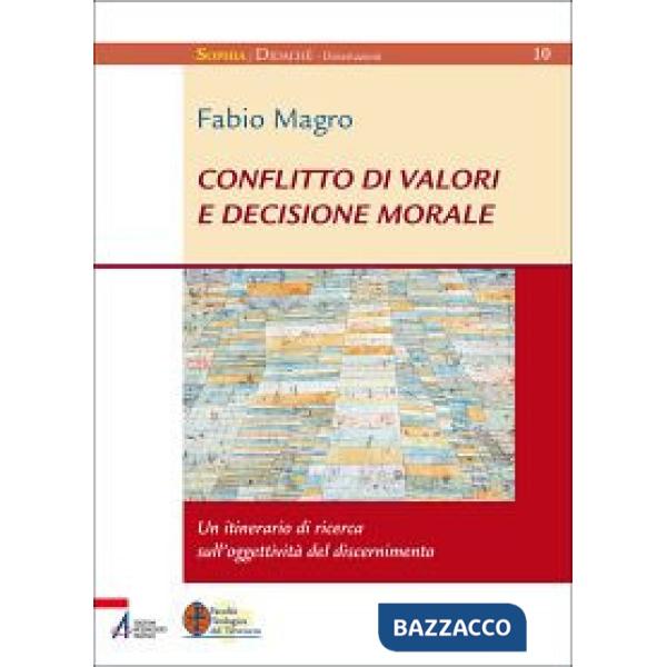 Conflitto di valori e decisione morale. Un itinerario di ricerca sull'oggettività del discernimento