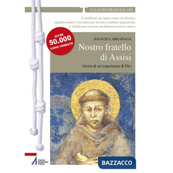 Nostro fratello di Assisi. Storia di un'esperienza di Dio