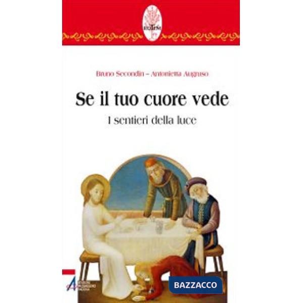 Se il tuo cuore vede. I sentieri della luce